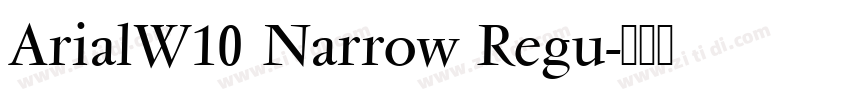 ArialW10 Narrow Regu字体转换